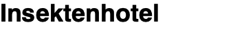 Insektenhotel